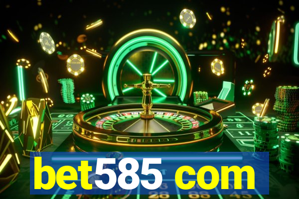 bet585 com